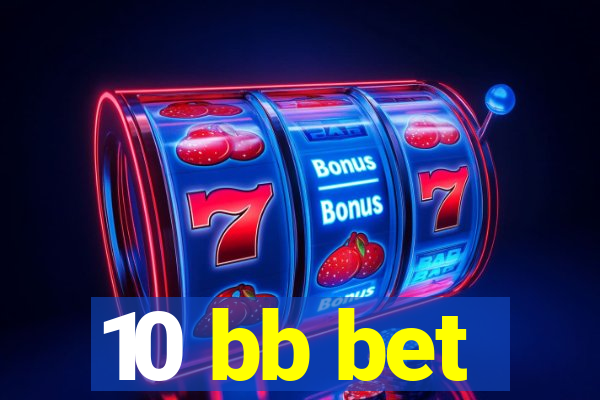 10 bb bet